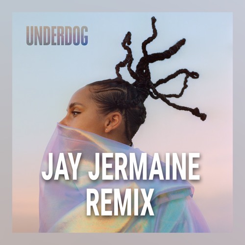 Alicia Keys - Underdog ( JAY JERMAINE REMIX) BUY Free DL