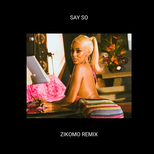 Doja Cat - Say So (Zikomo Remix)