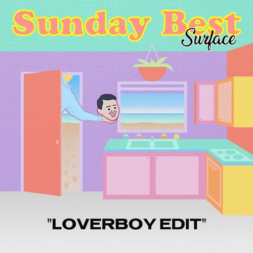 Sunday Best - Surface (LoverBoy Edit)