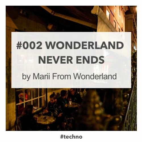 002 Wonderland Never Ends techno mix