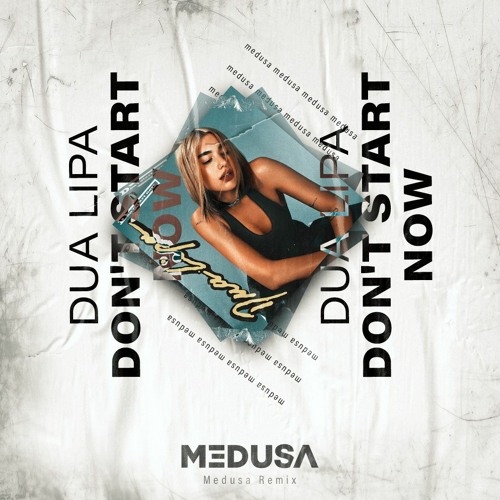 Dua Lipa - Don't Start Now (Medusa Remix)