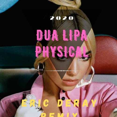 Dua Lipa - Physical (Eric Deray Remix)