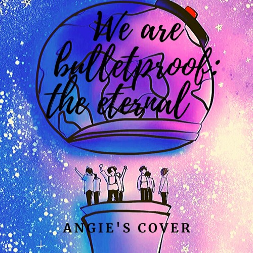 BTS (방탄소년단) - We Are Bulletproof the eternal (Angie's Cover)