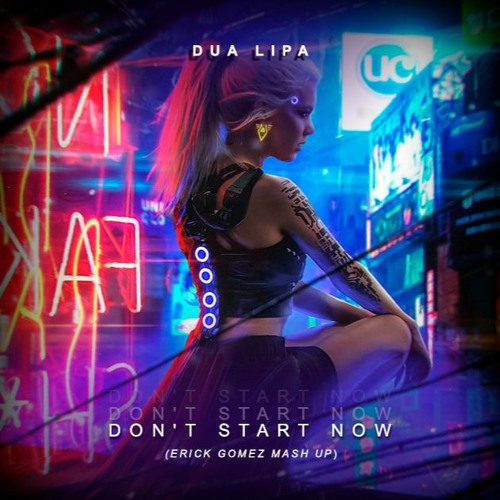 Dua Lipa - Don't Start Now (Erick Gomez Mash Up)