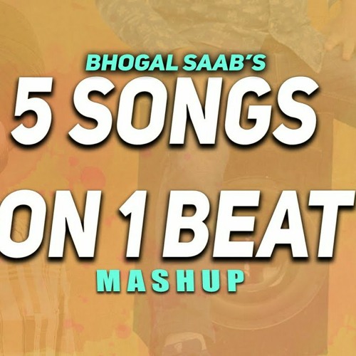 5 songs on 1 beat - Bhogal Saab song - latest punjabi songs - Cover songs - 2020 - Mashup songs