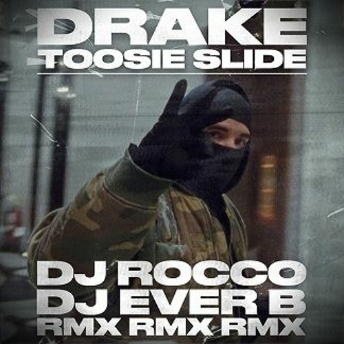 Drake - Toosie Slide(DJ ROCCO & DJ EVER B Remix)(CLICK BUY 4 FREE FULL SONG)