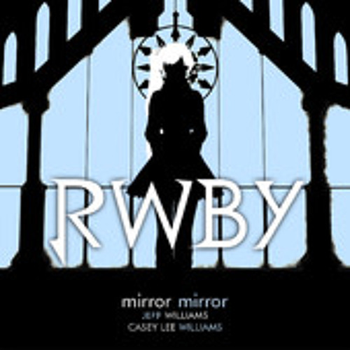 RWBY - Mirror Mirror