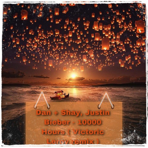 Dan Shay Justin Bieber - 10000 Hours ( Victoric LEROY Remix )