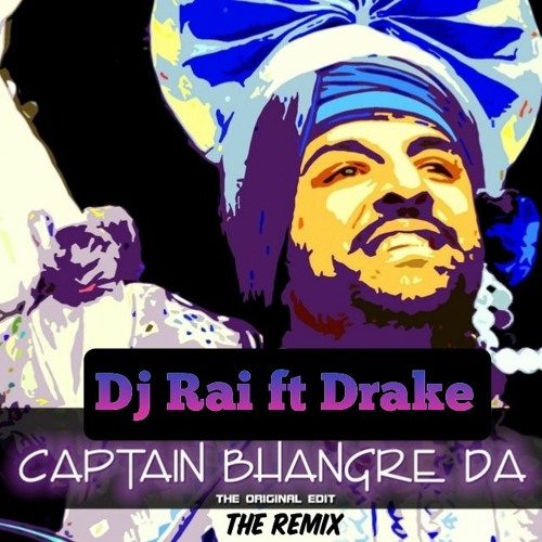 Dj Rai - Captain Bhangre Da x Toosie Slide ft Daljit Mattu & Drake (The Remix)
