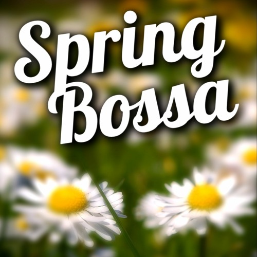 BOSSA NOVA Instrumental SPRING BOSSA BACKGROUND MUSIC