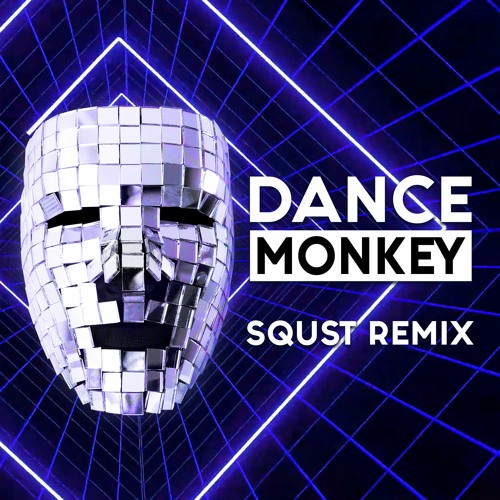 Tones And I - Dance Monkey (SQUST Remix)