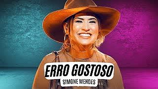 d710183a Erro Gostoso - Simone Mendes (Letra) SImone Mendes - Erro Gostoso (Letra Oficial)
