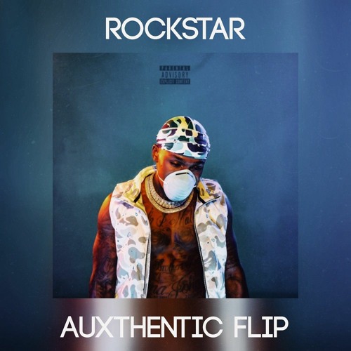 DaBaby - Rockstar (feat. Roddy Ricch) Auxthentic Flip