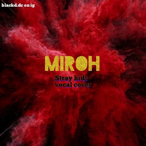 MIROH - STRAY KIDS vocal cover
