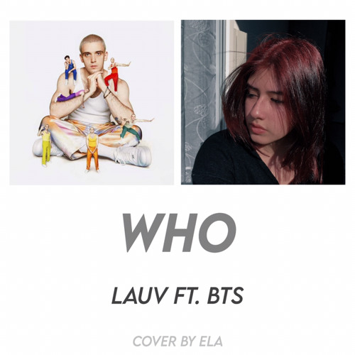 Who -Lauv ft.Bts Cover by Ela