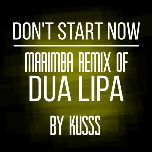Don't Start Now (Marimba Remix Ringtone of Dua Lipa)
