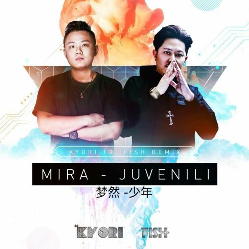 MIRA 梦然 - Juvenile 少年 ( KyoRi & Fish Hardstyle Remix) Radio