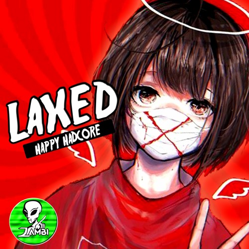 JAWSH 685 - Laxed SIREN BEAT Remix Happy Hardcore