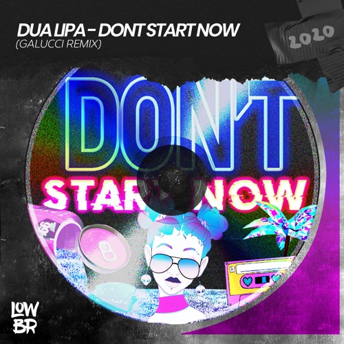 Dua Lipa - Don't Start Now (Galucci Remix)
