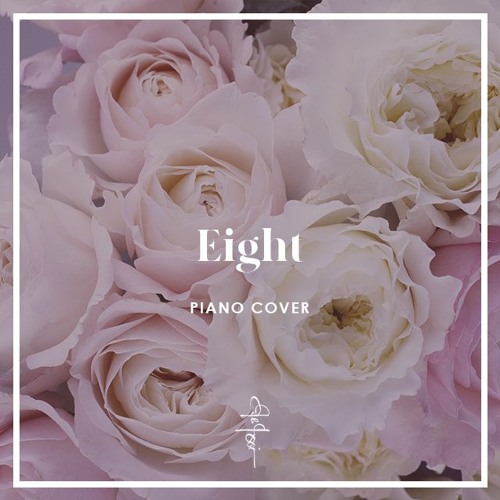 IU(아이유) Eight(에잇)(Prod.&Feat. SUGA Of BTS) Piano Cover