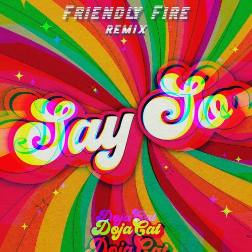 Doja Cat Ft. Nicki Minaj Say So (Friendly Fire Remix)