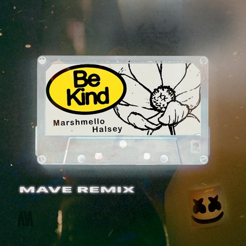 Marshmello & Halsey - Be Kind (Mave Remix) Free Download Supported by DJ's From Mars