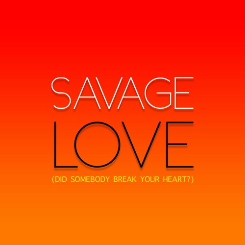 Jason Derulo - Savage Love (Did Somebody Break Your Heart )