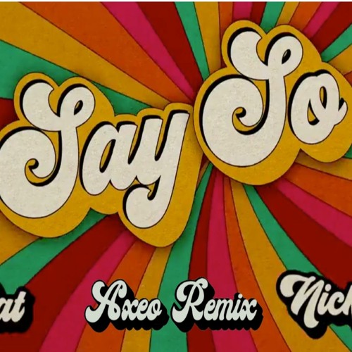 Doja Cat X Nicki Minaj - Say So (Axeo Remix)