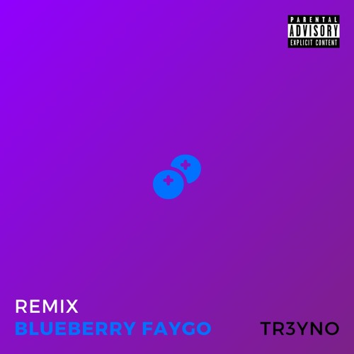 Lil Mosey - Blueberry Faygo - Prod. By Callan (Tr3yno Remix)