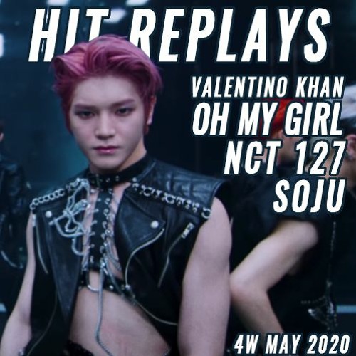 Hit Replays Soju Valentino Khan Oh My Girl NCT 127