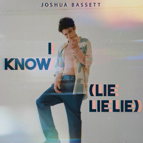 I Know (Lie Lie Lie) - Joshua Bassett