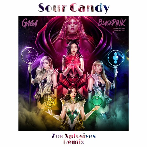 Lady Gaga BLACKPINK - Sour Candy (Zoe Xplosives Remix)