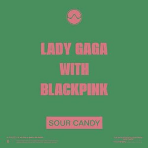 sour candy - lady gaga with blackpink