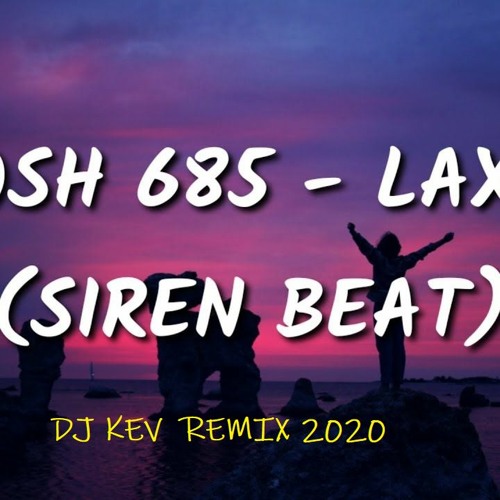 Jawsh 685 - Laxed (Siren Beat) ((DJ KEV REMIX 2K20))