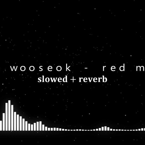 kim wooseok - red moon slowed down reverb
