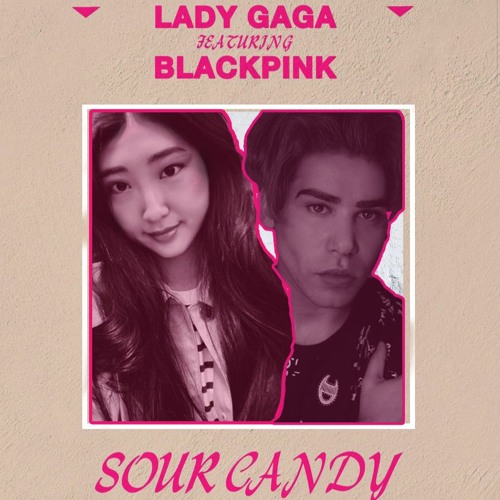 Lady Gaga Ft BlackPink - Sour Candy (Unofficial Acapella)