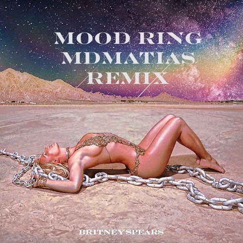 Britney Spears - Mood Ring (by demand) MDMATIAS REMIX