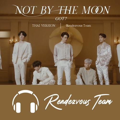 GOT7 - NOT BY THE MOON Cover by Rendezvous (THAI VERSION)