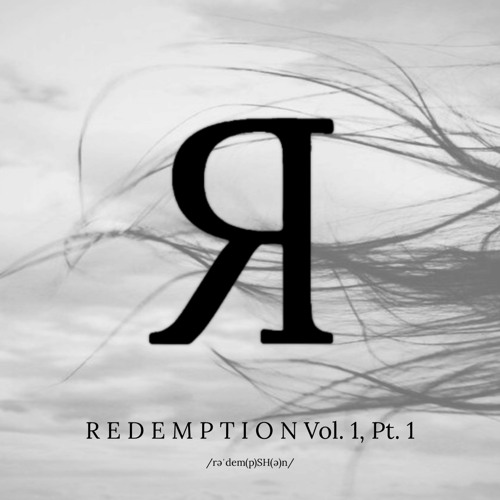 R E D E M P T I O N Vol. 1 Pt. 1 (Full Album)