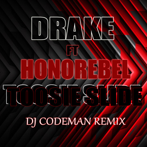 DRAKE FT HONOREBEL Toosie Slide (Dj Codeman Reggae Dirty Remix)
