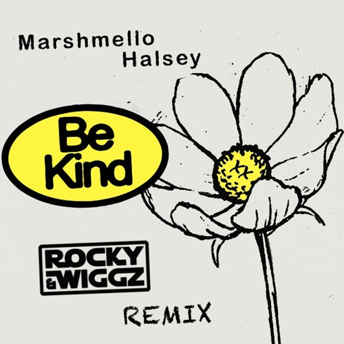 Be Kind - Marshmello Feat. Halsey (Rocky & Wiggz Remix)