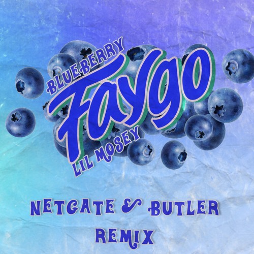 Lil Mosey - Blueberry Faygo gate & Butler Remix) FREE DL