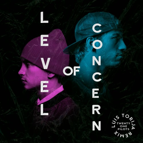 Twenty One Pilots - Level Of Concern (Luis Torija Remix)
