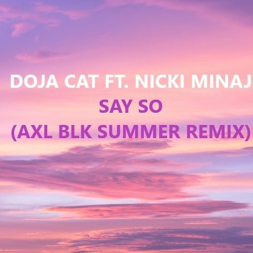 Doja Cat & Nicki Minaj - Say So (Summer Remix By Axl Blk)