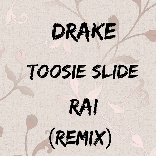 Drake - Toosie Slide Rai (Remix)