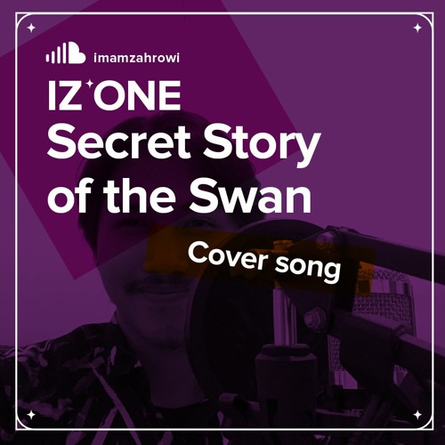 IZ ONE - Secret Story Of The Swan
