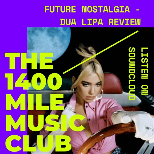 Future Nostalgia - Dua Lipa Review
