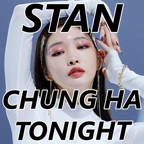 Stan Chung Ha Tonight