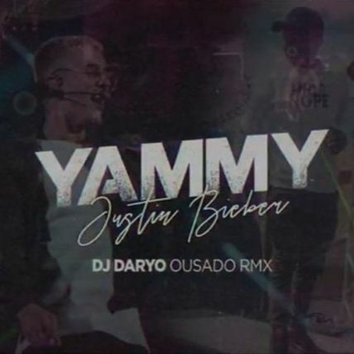Justin Bieber - Yammy - DjDaryo Ousado Rmx