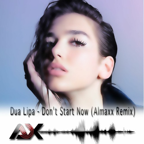 Dua Lipa - Don't Start Now (Almaxx Remix)